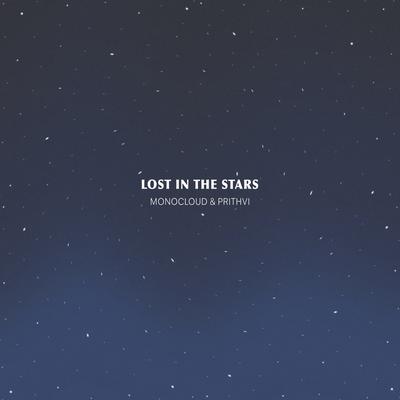 Lost in the Stars By Monocloud, Prithvi's cover