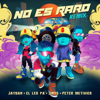 No Es Raro (Remix) By Jaydan, El Leo Pa', Peter Metivier, Jinys's cover