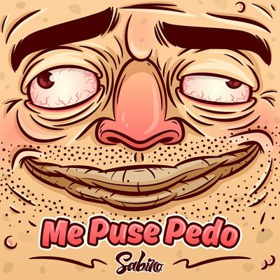 Me Puse Pedo By Sabino's cover