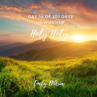 Holy Holy (Day 56 of 100 Days of Worship)'s cover