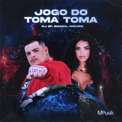 Jogo do Toma Toma By DJ 2F, Bianca, Mousik's cover