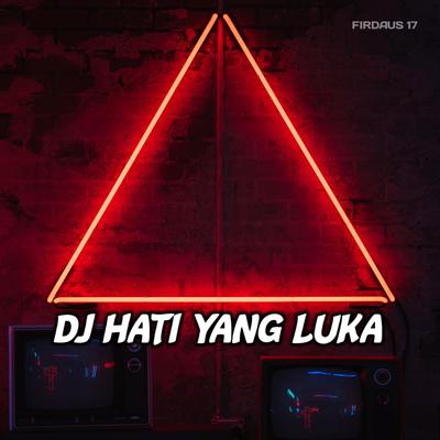 DJ Hati Yang Luka (Mix)'s cover