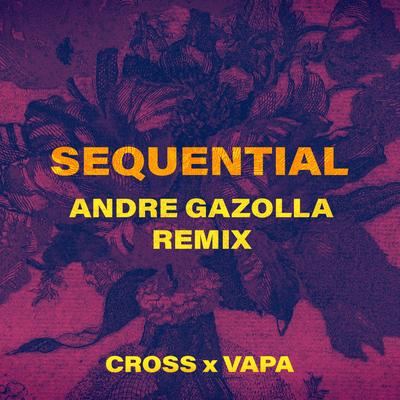 Sequential (André Gazolla Remix) By Cross, VAPA, Andre Gazolla's cover