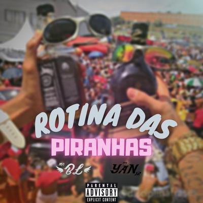 Rotina das Piranhas By mc yan jr, Mc BL's cover