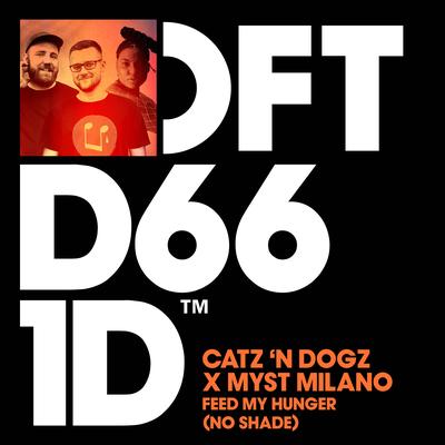 Feed My Hunger (No Shade) By Catz 'n Dogz, myst milano.'s cover