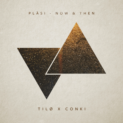 Now & Then (Tilø & ConKi Remix) By Plàsi, Tilø, ConKi's cover