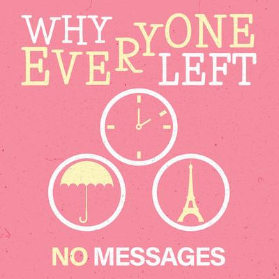 No Messages By Why Everyone Left's cover