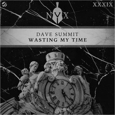 Wasting My Time By Dave Summit's cover