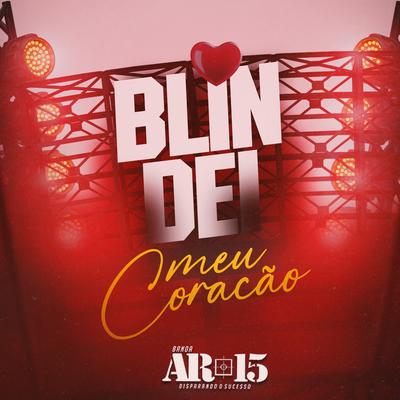 Blindei Meu Coração By Banda AR-15's cover