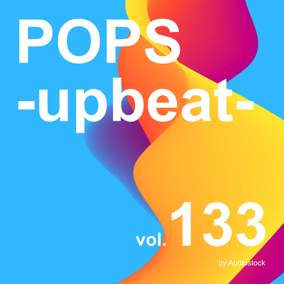 POPS -upbeat-, Vol. 133 -Instrumental BGM- by Audiostock's cover