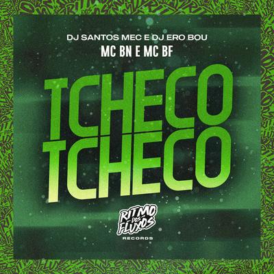Tcheco Tcheco By MC BN, MC BF, DJ Santos MEC, DJ Ero Bou's cover
