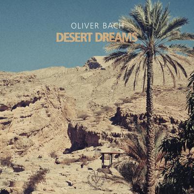 Desert Dreams (Radio Edit) By Oliver Bach's cover