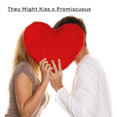 They Might Kiss x Promiscuous By They Might Kiss, Relaxing Music, Dj Viral TikToker, Dance Monkey, Make the girl dance's cover