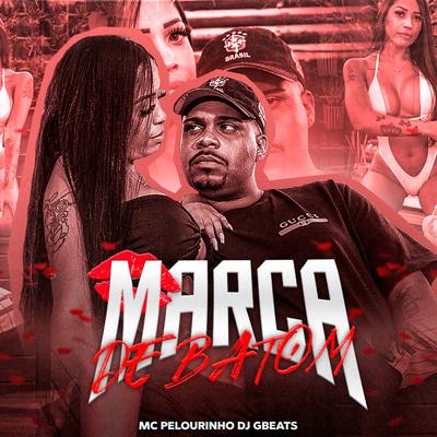 Marca de Batom By MC Pelourinho, DJ Gbeats's cover