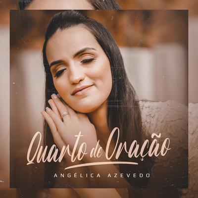 Quarto de Oração By Angélica Azevedo Oficial's cover