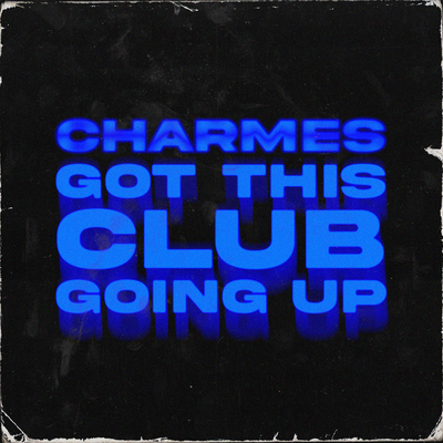 Got This Club Going Up By Charmes's cover