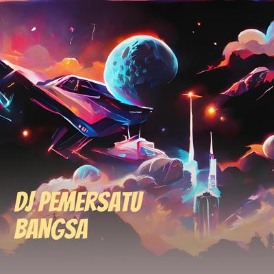 Dj Pemersatu Bangsa's cover