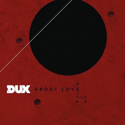 About Love (feat. Rae) By DUX, Rae's cover