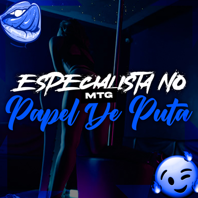 ESPECIALISTA NO PAPEL DE PUTA By DANIEL MELO, Pdrim, dj nk da serra, Dj Vr Silva's cover