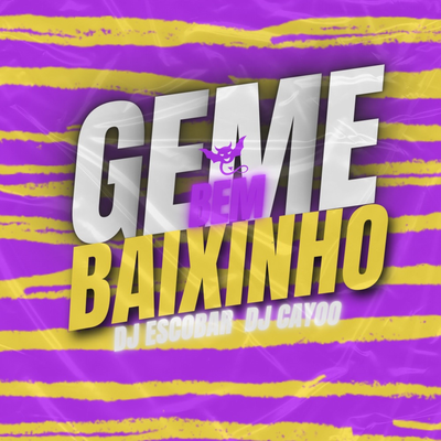 Geme Bem Baixinho By DJ Cayoo, Mc Mika, Vitux's cover