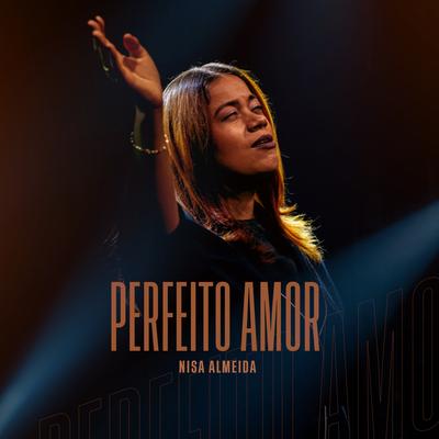 Perfeito Amor By Nisa Almeida's cover