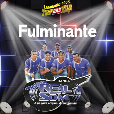 Fulminante By LAMBADÃO 100% TOP DAS TOP, Banda Real Som Oficial De MT's cover