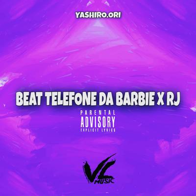 Beat Telefone da Barbie X RJ By YASHIRO.ORI, VL MUSIC's cover