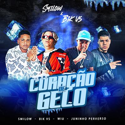 Coração de Gelo (feat. WIU) (feat. WIU) By Smilow, Bik Vs, Juninho perverso, WIU's cover