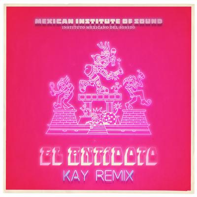 El Antídoto (Kay Remix) By Mexican Institute Of Sound, La Perla, Kay's cover