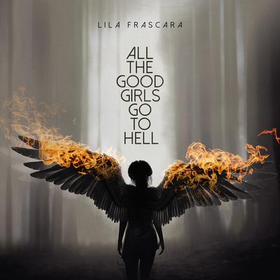 All the Good Girls Go to Hell By Lila Frascara's cover