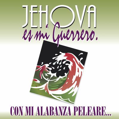 Jehová Es Mi Guerrero's cover