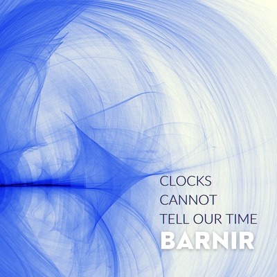 Clocks Cannot Tell Our Time By BARNIR's cover