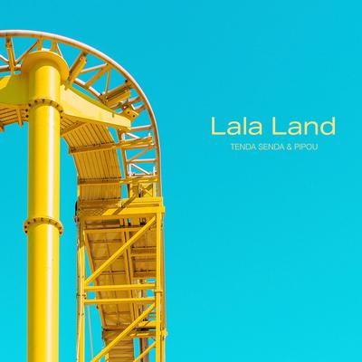 Lala Land By PiPou, Tenda Senda's cover