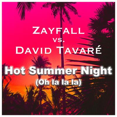 Hot Summer Night (Oh la la la) (Radio Edit) By Zayfall, David Tavaré's cover