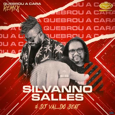 Quebrou a Cara (Remix) By Silvanno Salles, DJ Val do Beat's cover