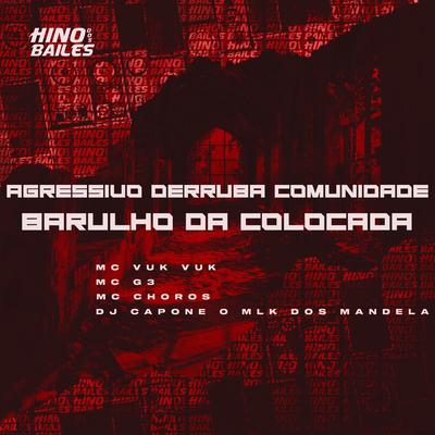 Agressivo Derruba Comunidade - Barulho da Colocada's cover