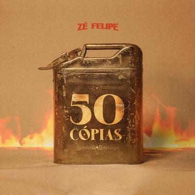 50 Cópias By Zé Felipe's cover