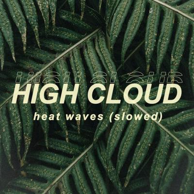 Heat Waves (Slowed)'s cover