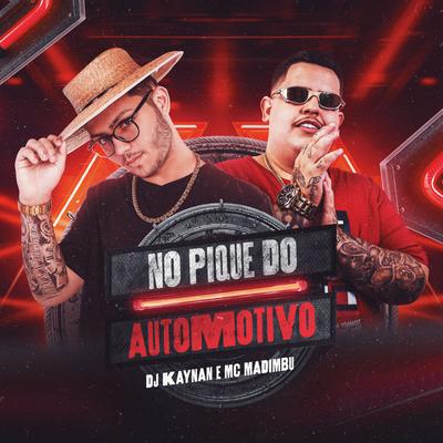 No Pique do Automotivo By Mc Madimbu, DJ Kaynan's cover