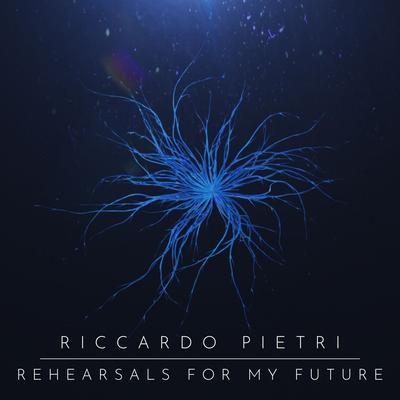 Rehearsals for My future By Riccardo Pietri's cover