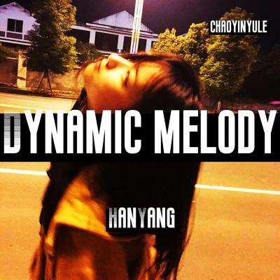 Dynamic Melody By Hanyang's cover