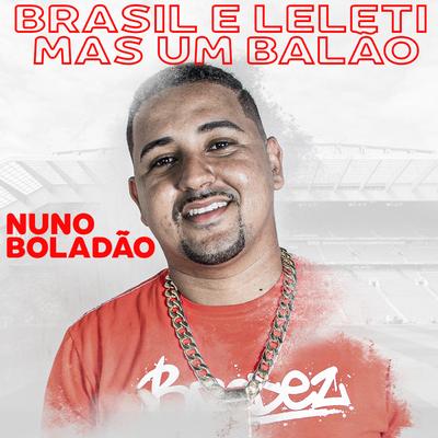 Brasil e Leleti Mas um Balão By Nuno Boladão's cover