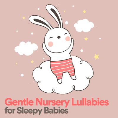 Gentle Nursery Lullabies for Sleepy Babies, Pt. 18's cover