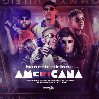 Bandeirinha Americana By MC Malle, Mc Daniel, MC RN do Capão, Mc Cortez, Theuz, Marin's cover