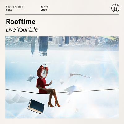 Live Your Life By Rooftime's cover
