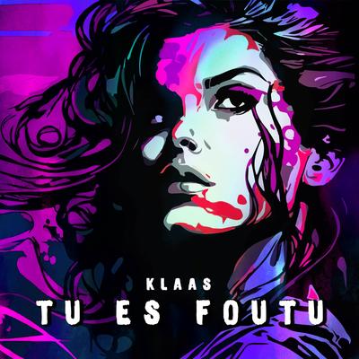 Tu Es Foutu By Klaas's cover