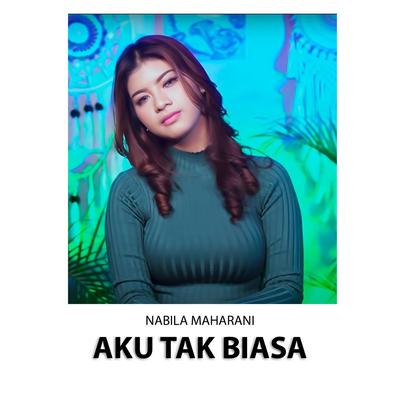 Aku Tak Biasa By Nabila Maharani's cover