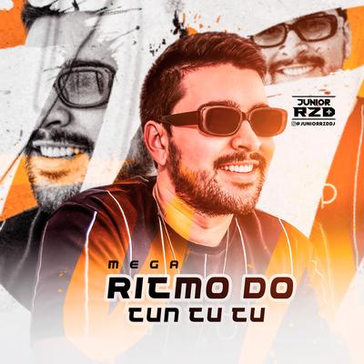 MEGA RITMO DO TUN TU TU By DJ Junior RZD's cover