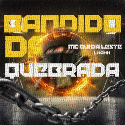 Bandido da Quebrada By MC Gui Daleste, LKAHH's cover