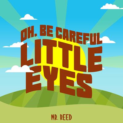 Oh, Be Careful Little Eyes's cover